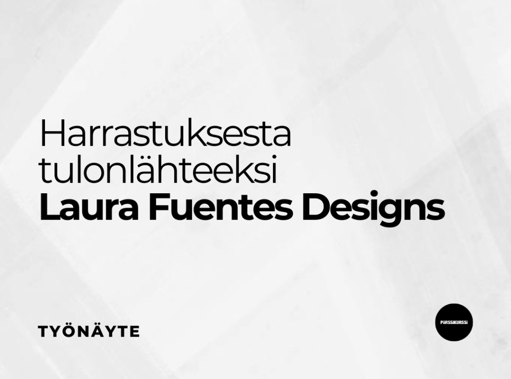 Harrastuksesta tulonlähteeksi: Laura Fuentes Designs