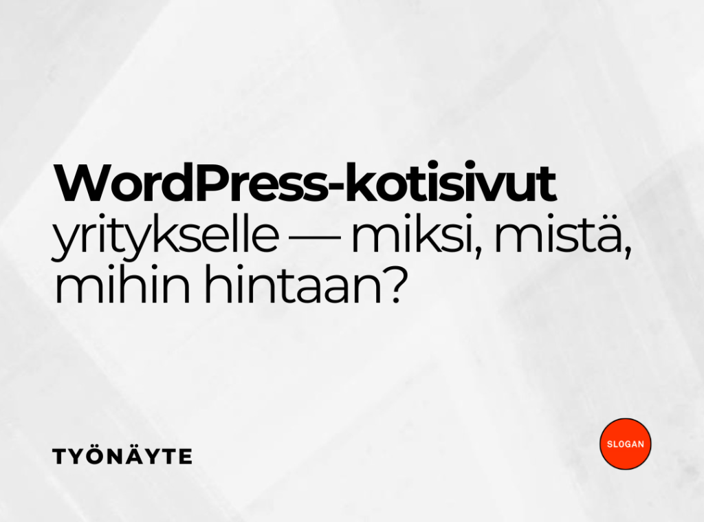 WordPress-kotisivut yritykselle — Miksi, mistä, mihin hintaan?